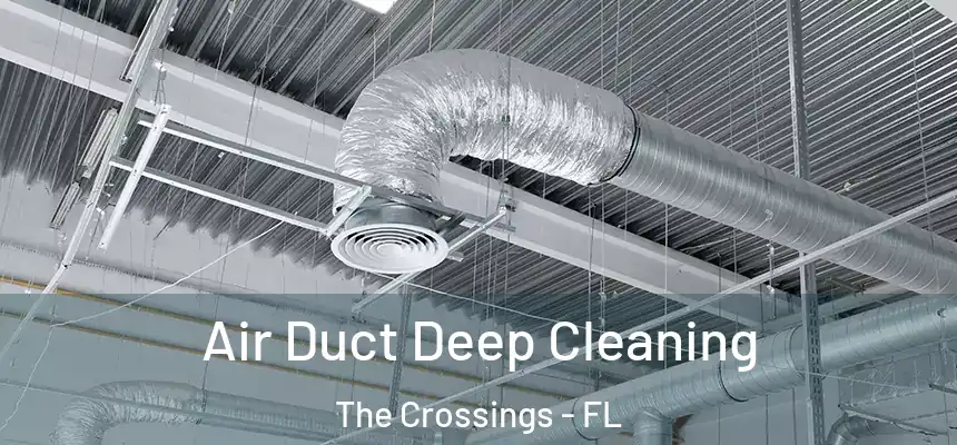 Air Duct Deep Cleaning The Crossings - FL