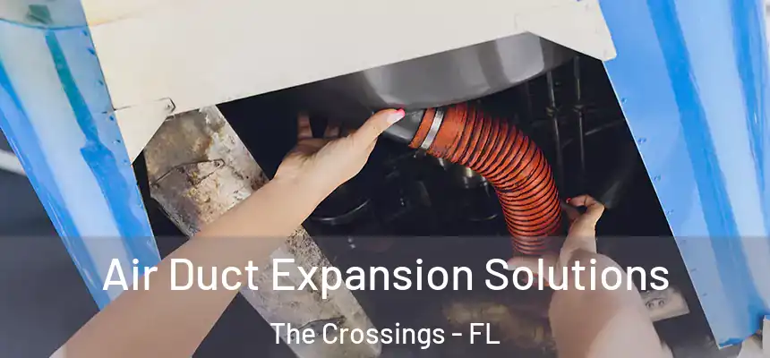 Air Duct Expansion Solutions The Crossings - FL