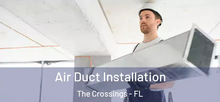 Air Duct Installation The Crossings - FL