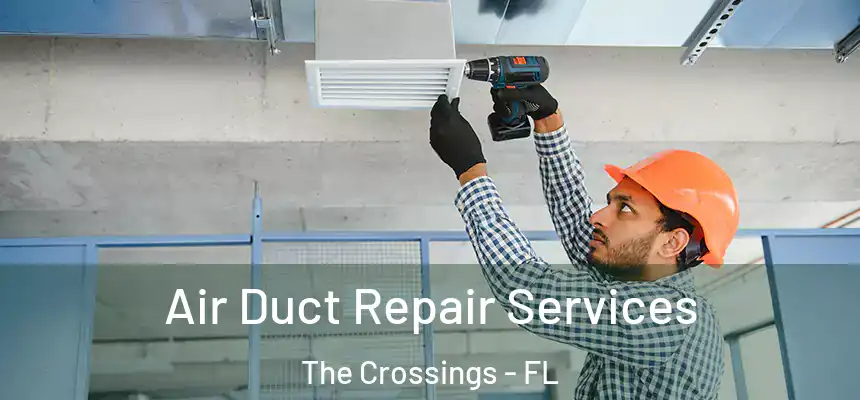 Air Duct Repair Services The Crossings - FL