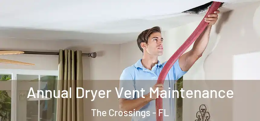 Annual Dryer Vent Maintenance The Crossings - FL