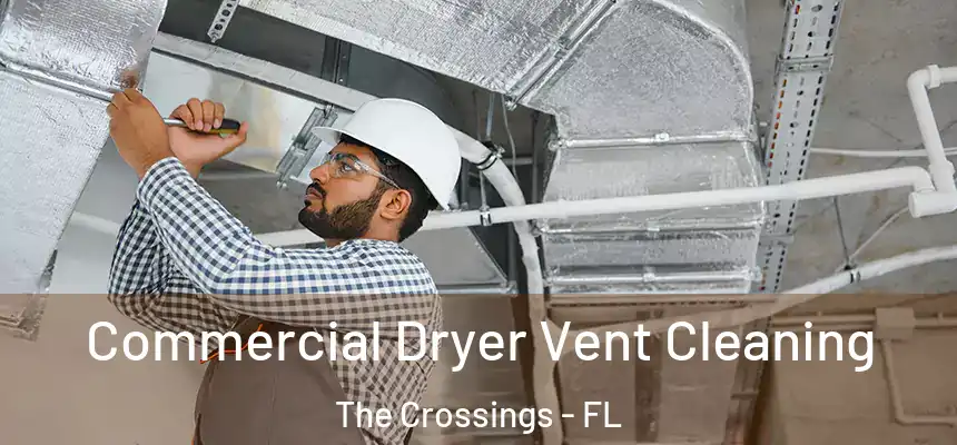 Commercial Dryer Vent Cleaning The Crossings - FL