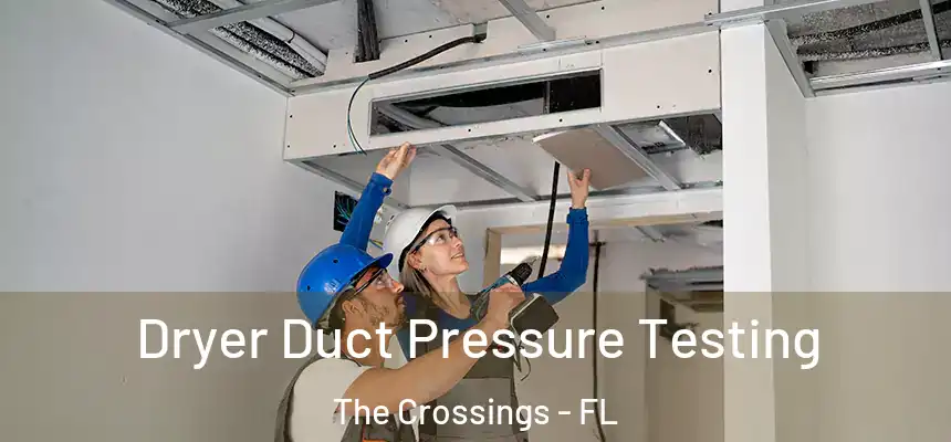 Dryer Duct Pressure Testing The Crossings - FL