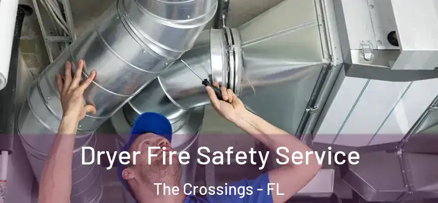 Dryer Fire Safety Service The Crossings - FL