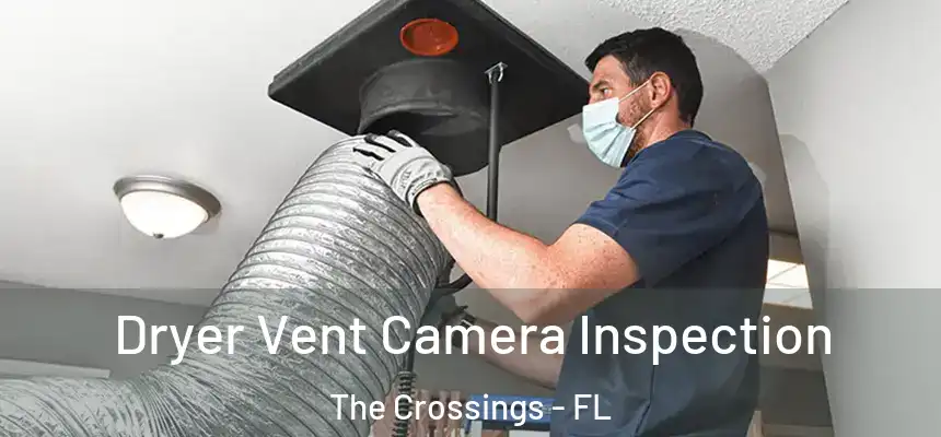 Dryer Vent Camera Inspection The Crossings - FL
