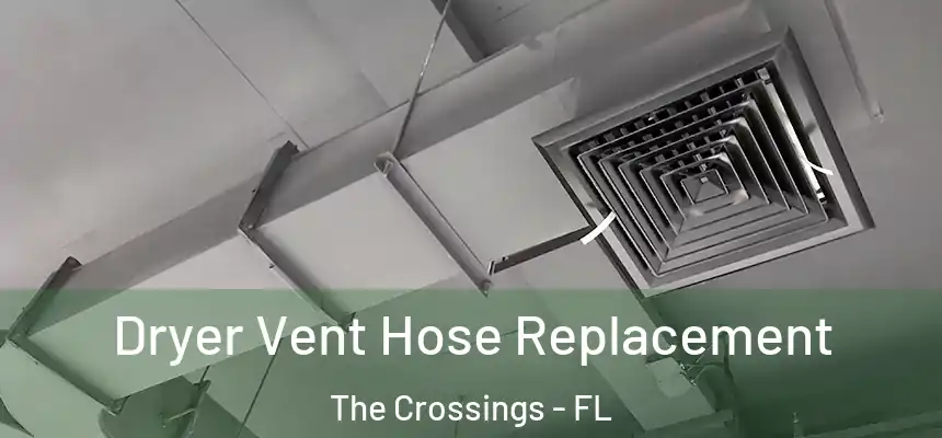 Dryer Vent Hose Replacement The Crossings - FL