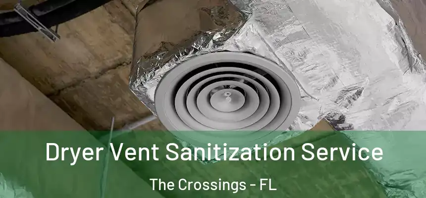 Dryer Vent Sanitization Service The Crossings - FL