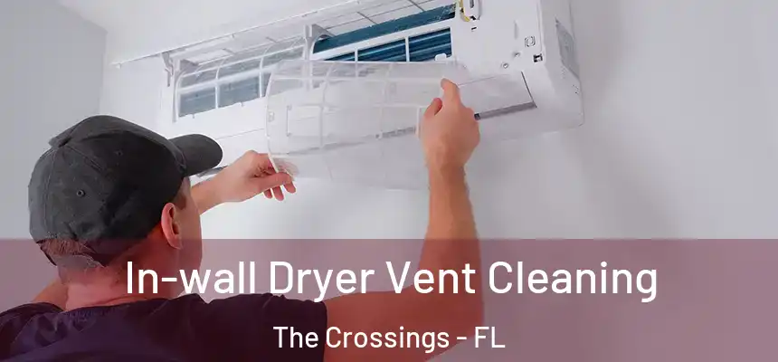 In-wall Dryer Vent Cleaning The Crossings - FL