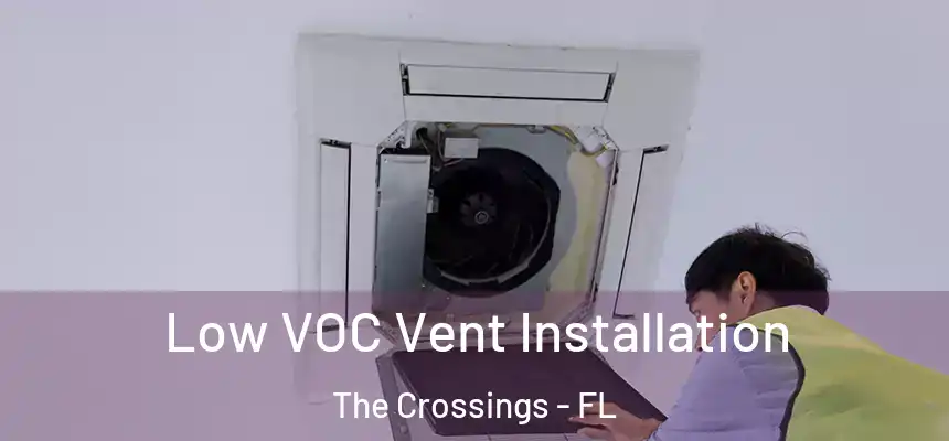 Low VOC Vent Installation The Crossings - FL