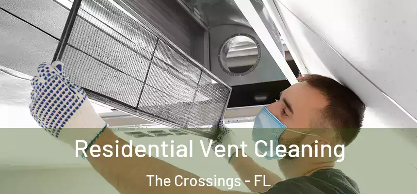 Residential Vent Cleaning The Crossings - FL