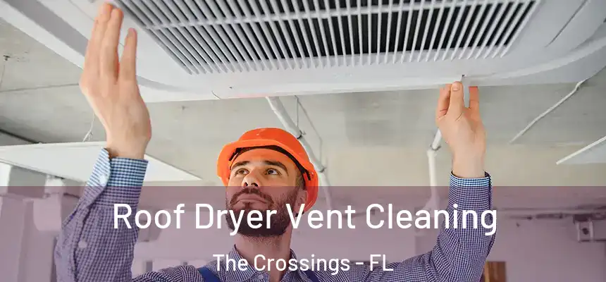 Roof Dryer Vent Cleaning The Crossings - FL