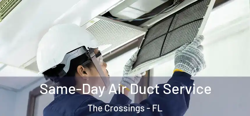 Same-Day Air Duct Service The Crossings - FL