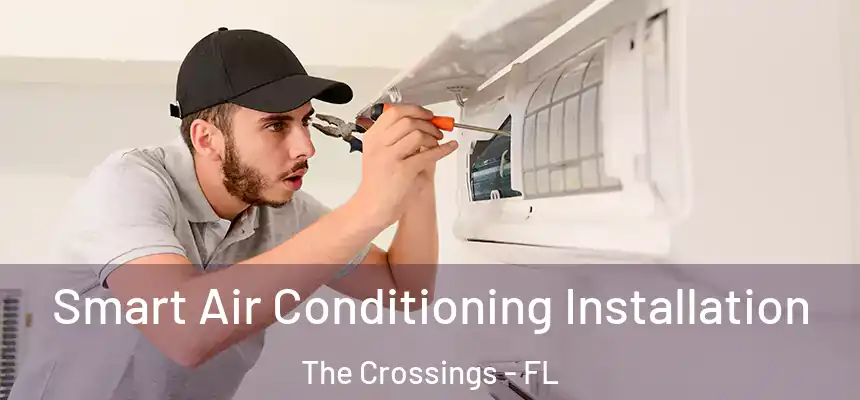 Smart Air Conditioning Installation The Crossings - FL