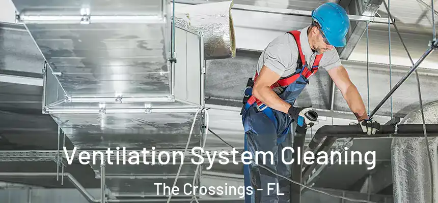 Ventilation System Cleaning The Crossings - FL