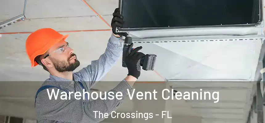 Warehouse Vent Cleaning The Crossings - FL